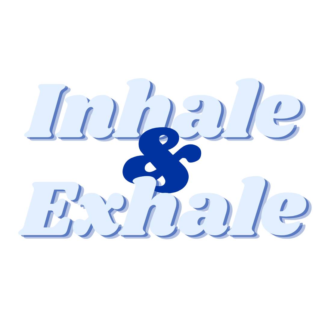 Inhale & Exhale text